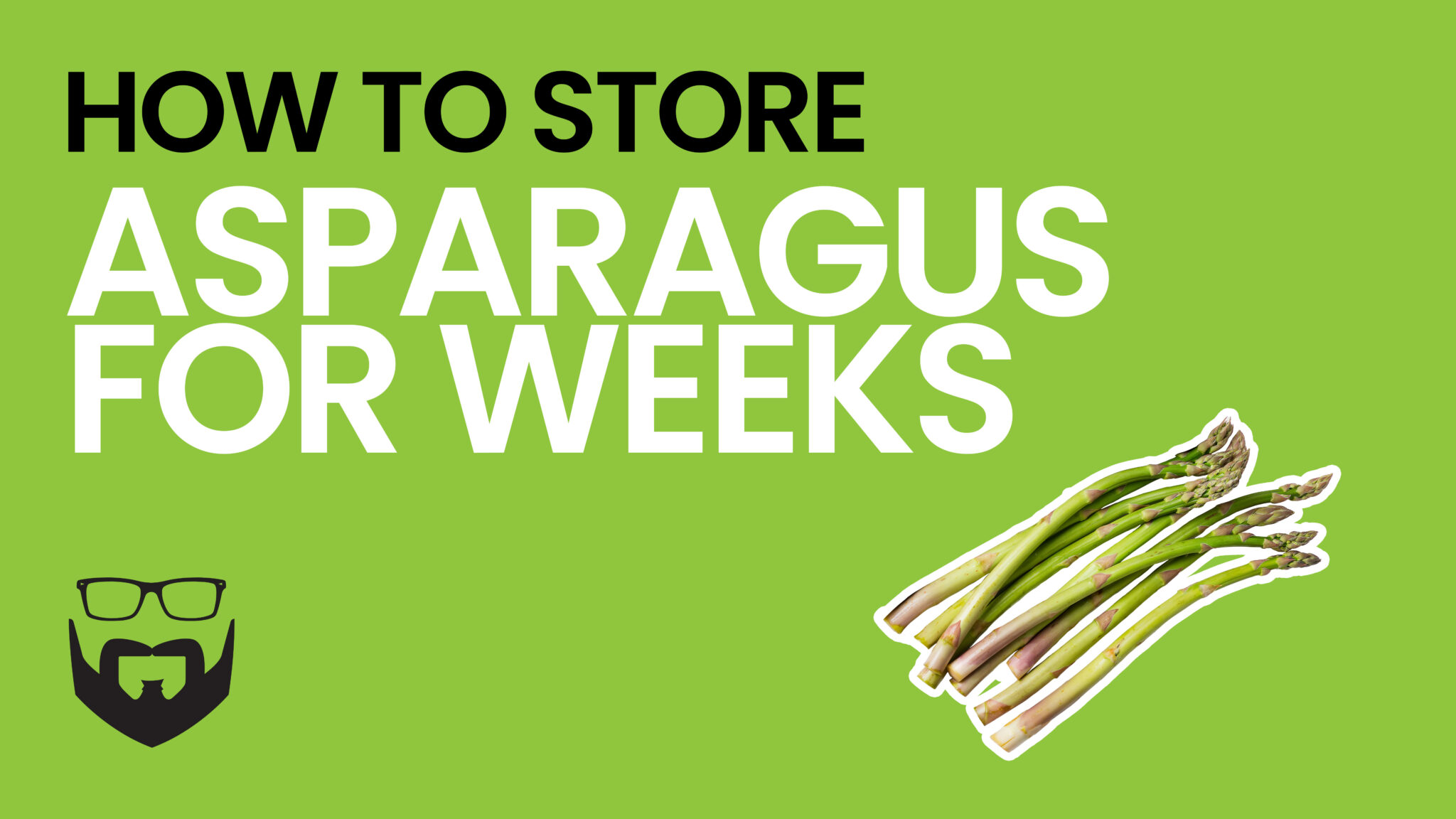 How To Store Asparagus For Weeks Video - Green