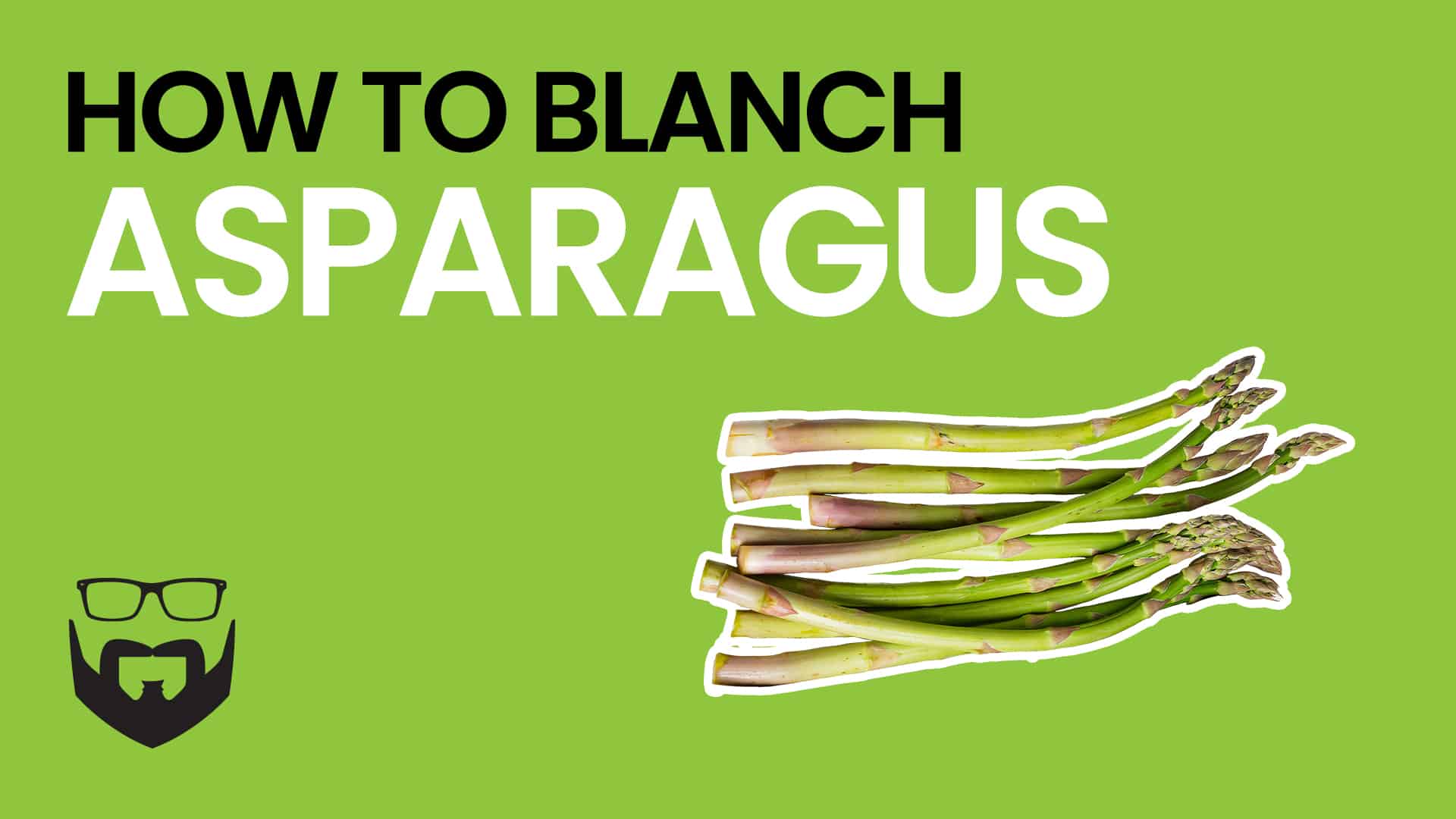 How to Blanch Asparagus Video - Green
