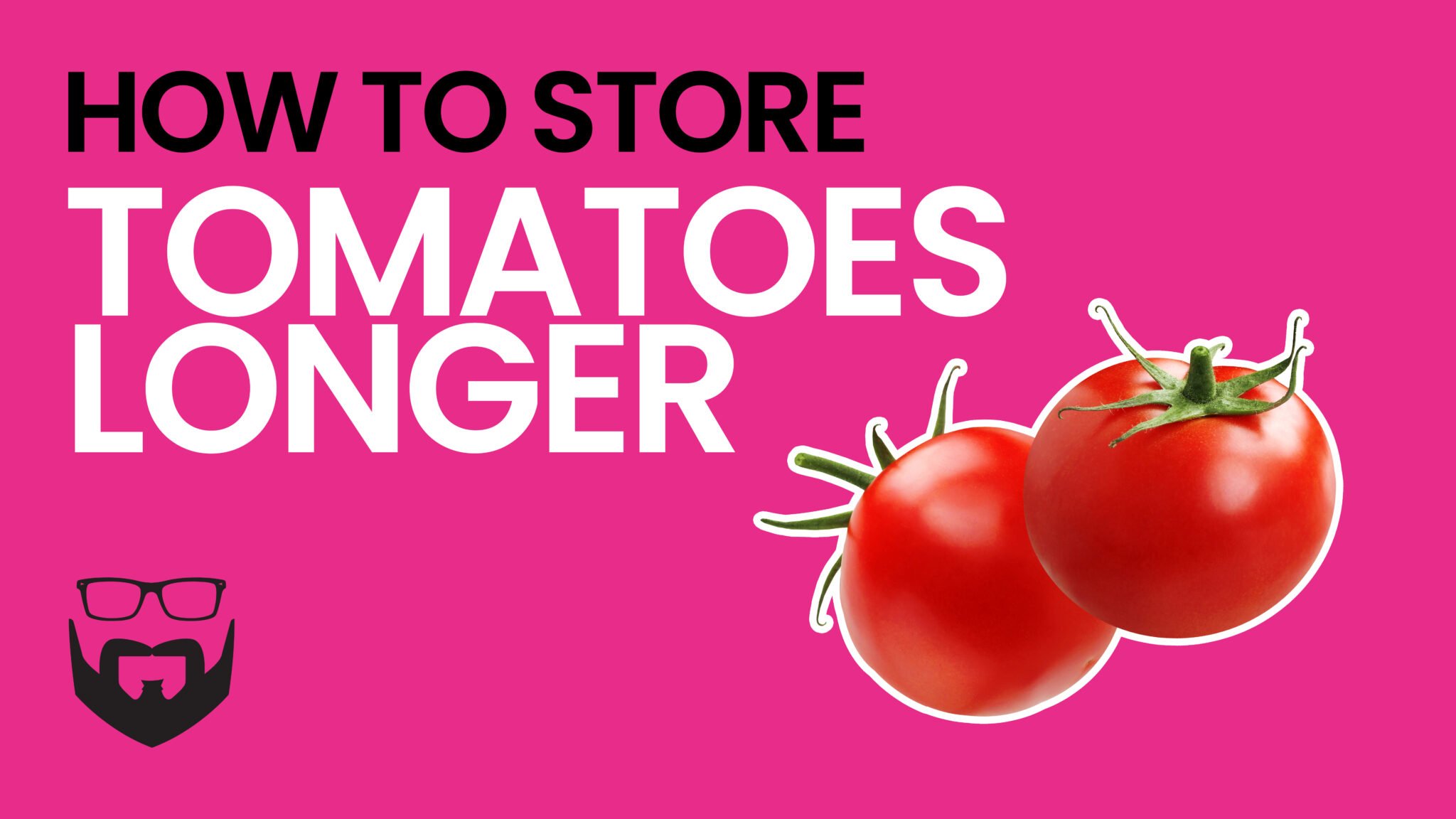 How to Store Tomatoes Longer Video - Pink