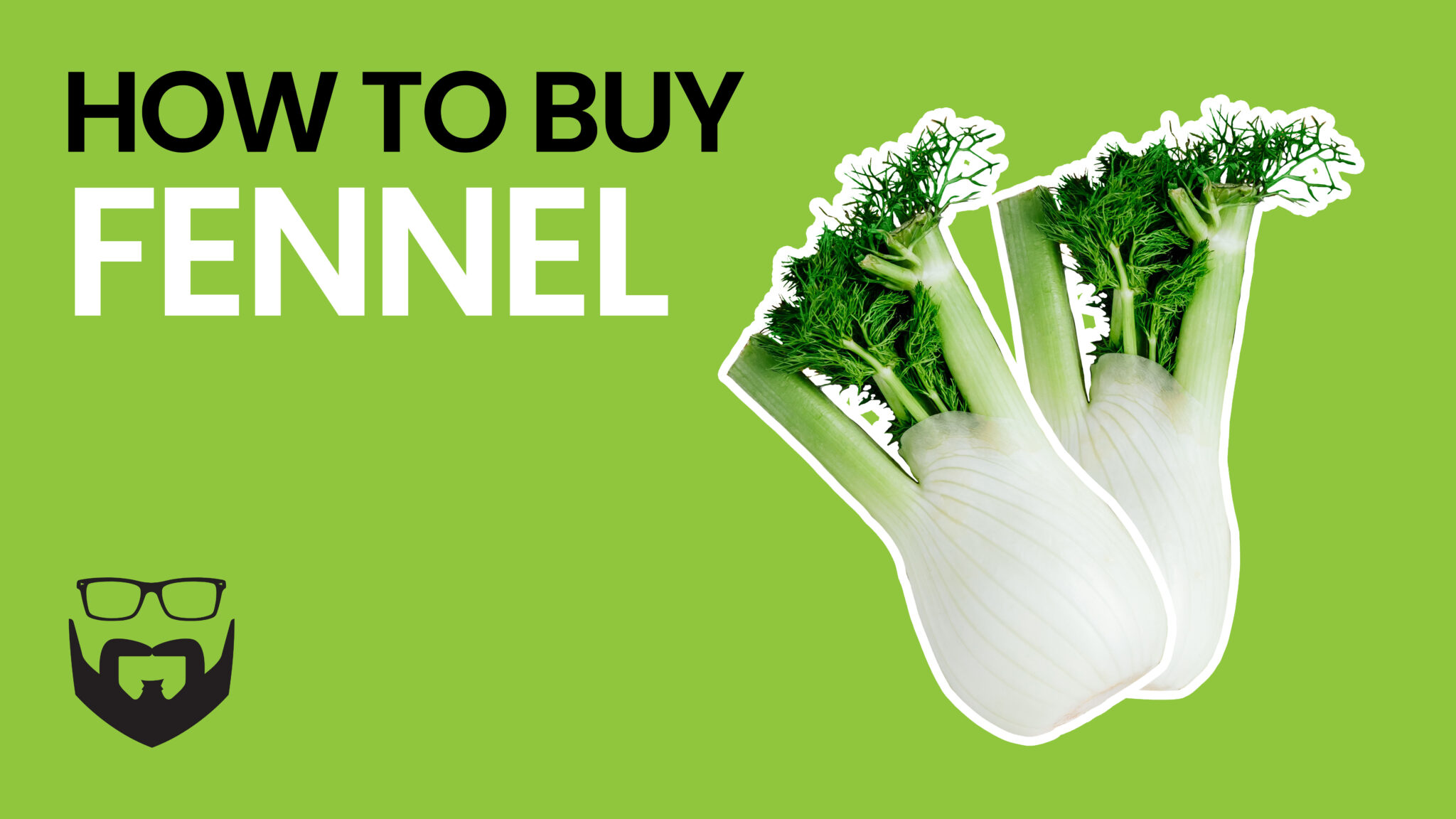 How to Buy Fennel Video - Green