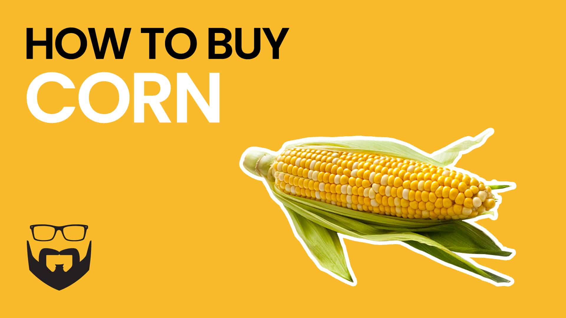 How to Buy Corn Video - Yellow