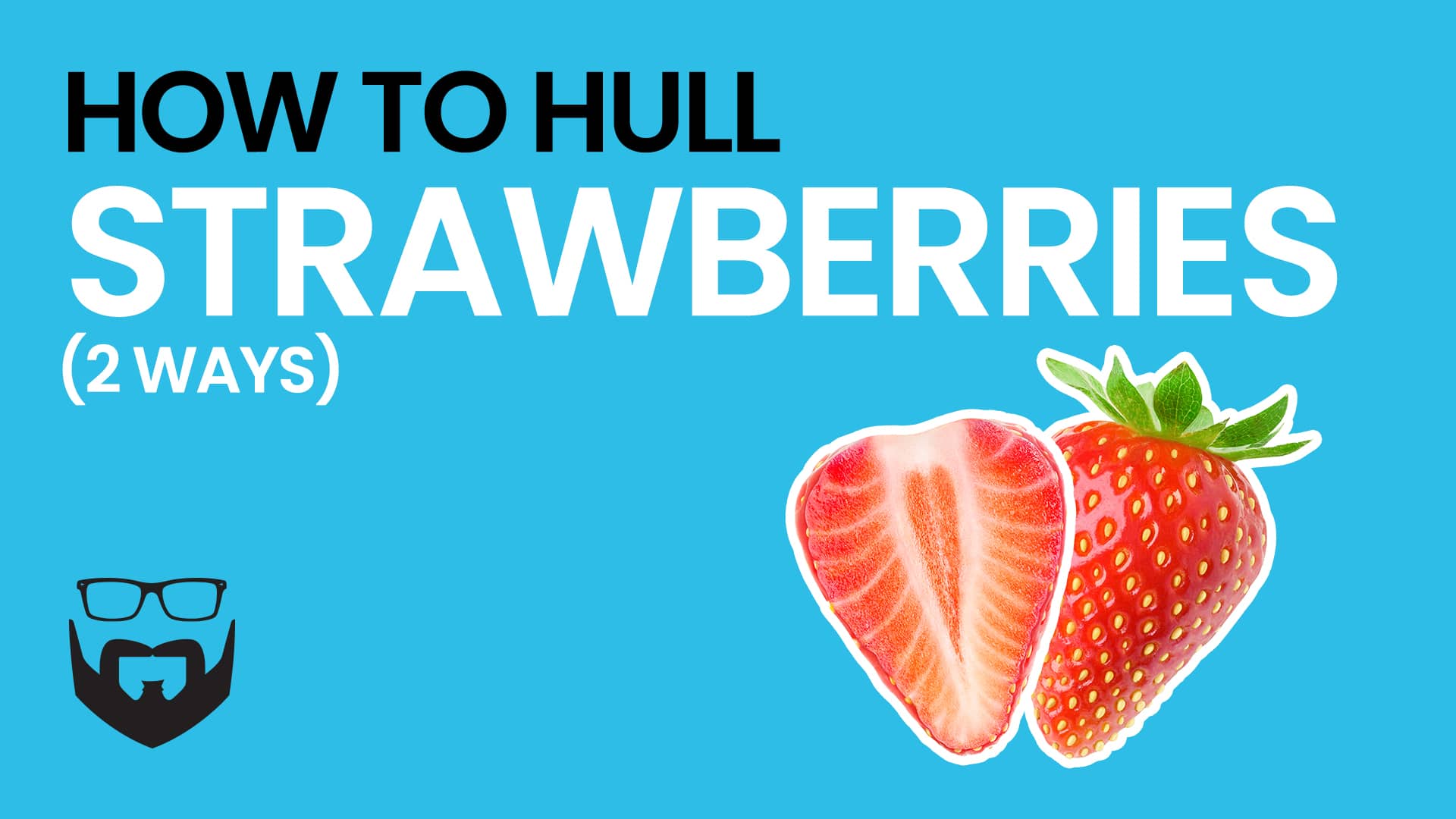 How to Hull Strawberries (2 ways) Video - Blue
