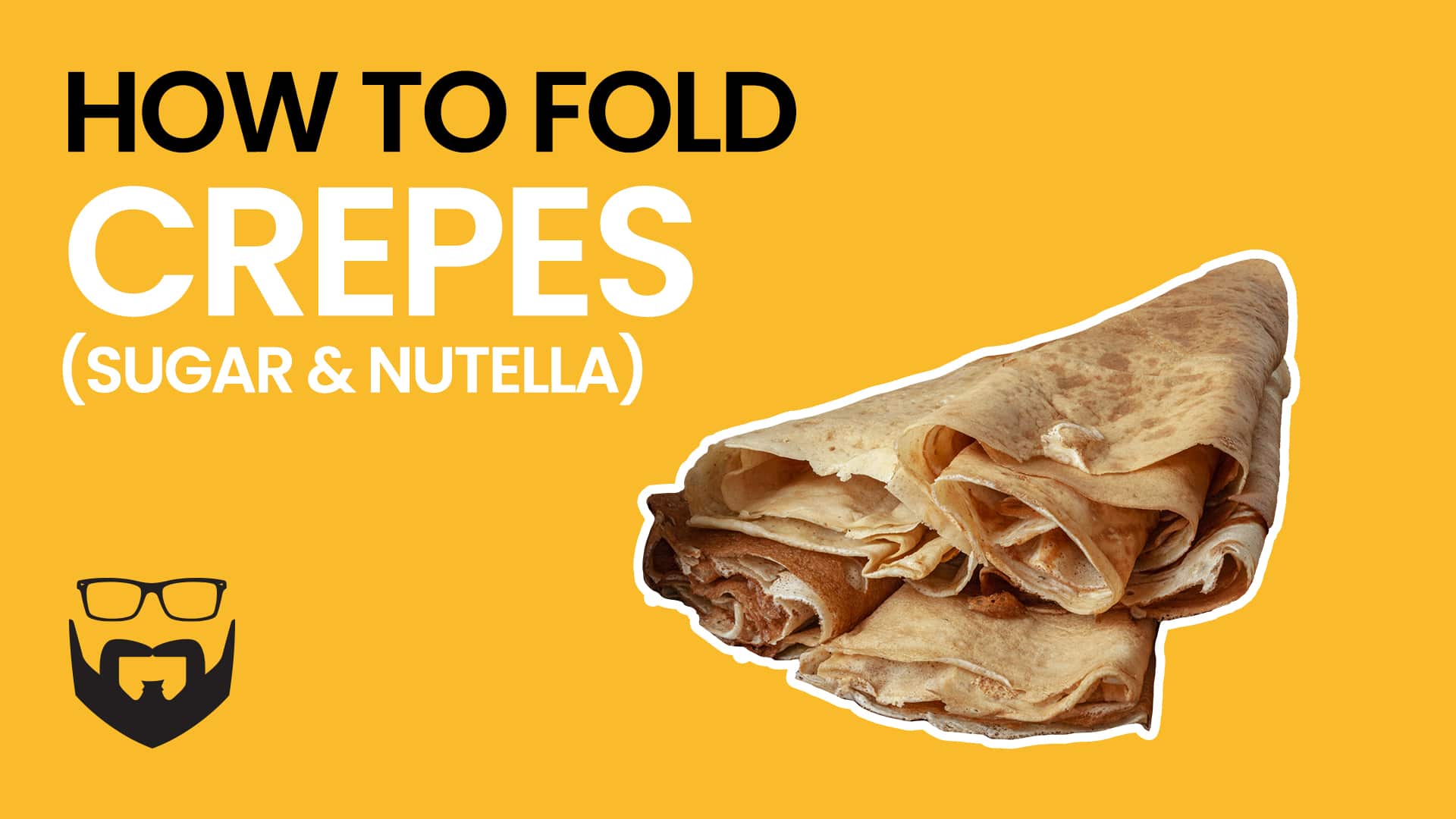 How to Fold Crepes (Sugar & Nutella) Video - Yellow