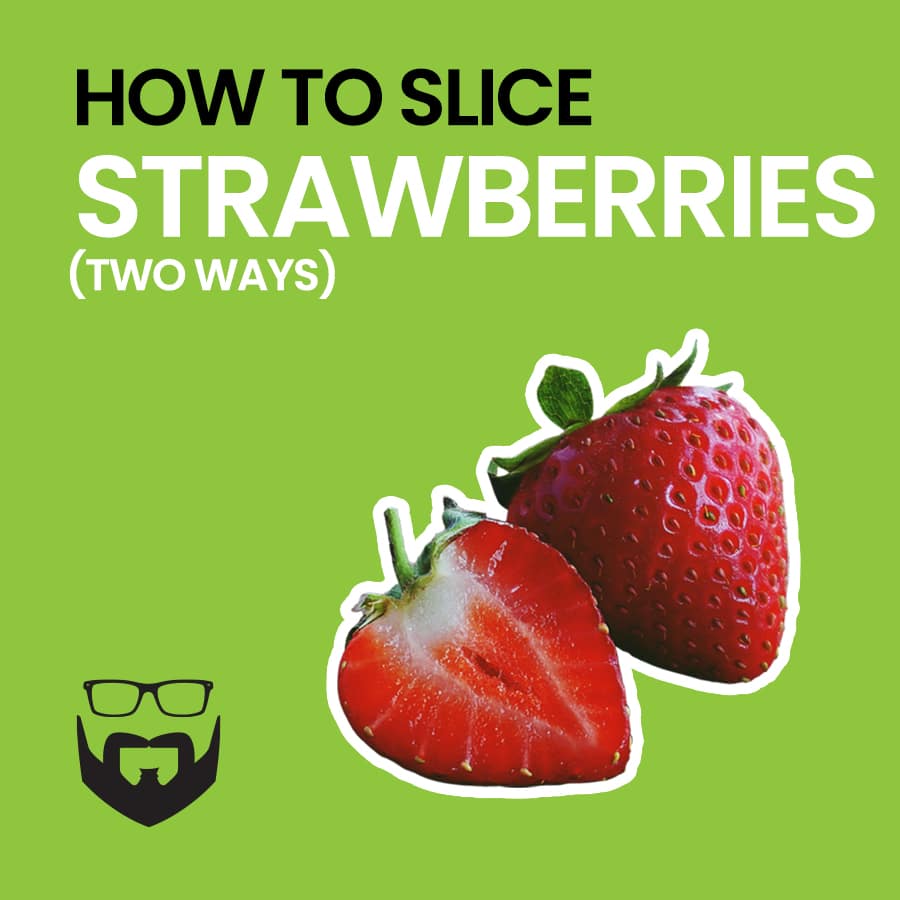 How To Slice Strawberries 2 Ways   How To Slice Strawberries Fast Square Green 