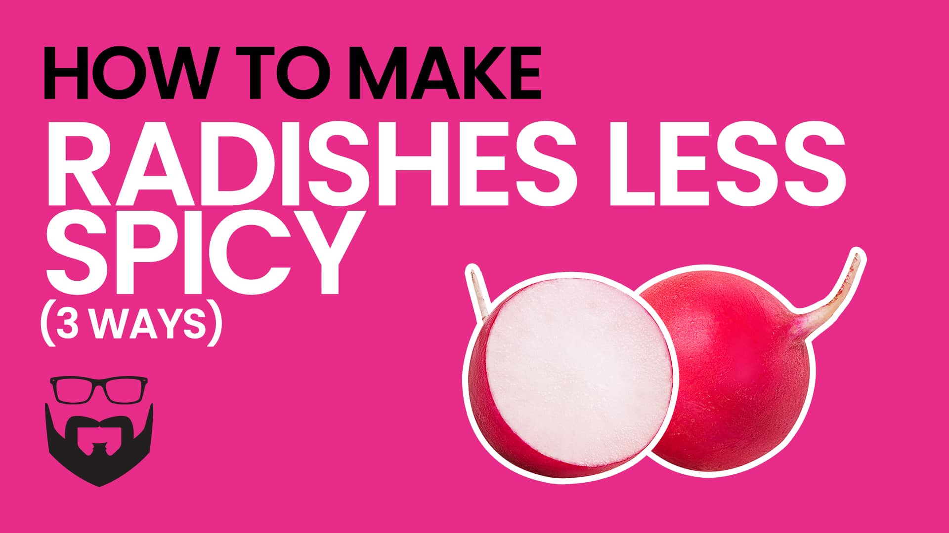 How to Make Radishes Less Spicy (3 ways) Video - Pink