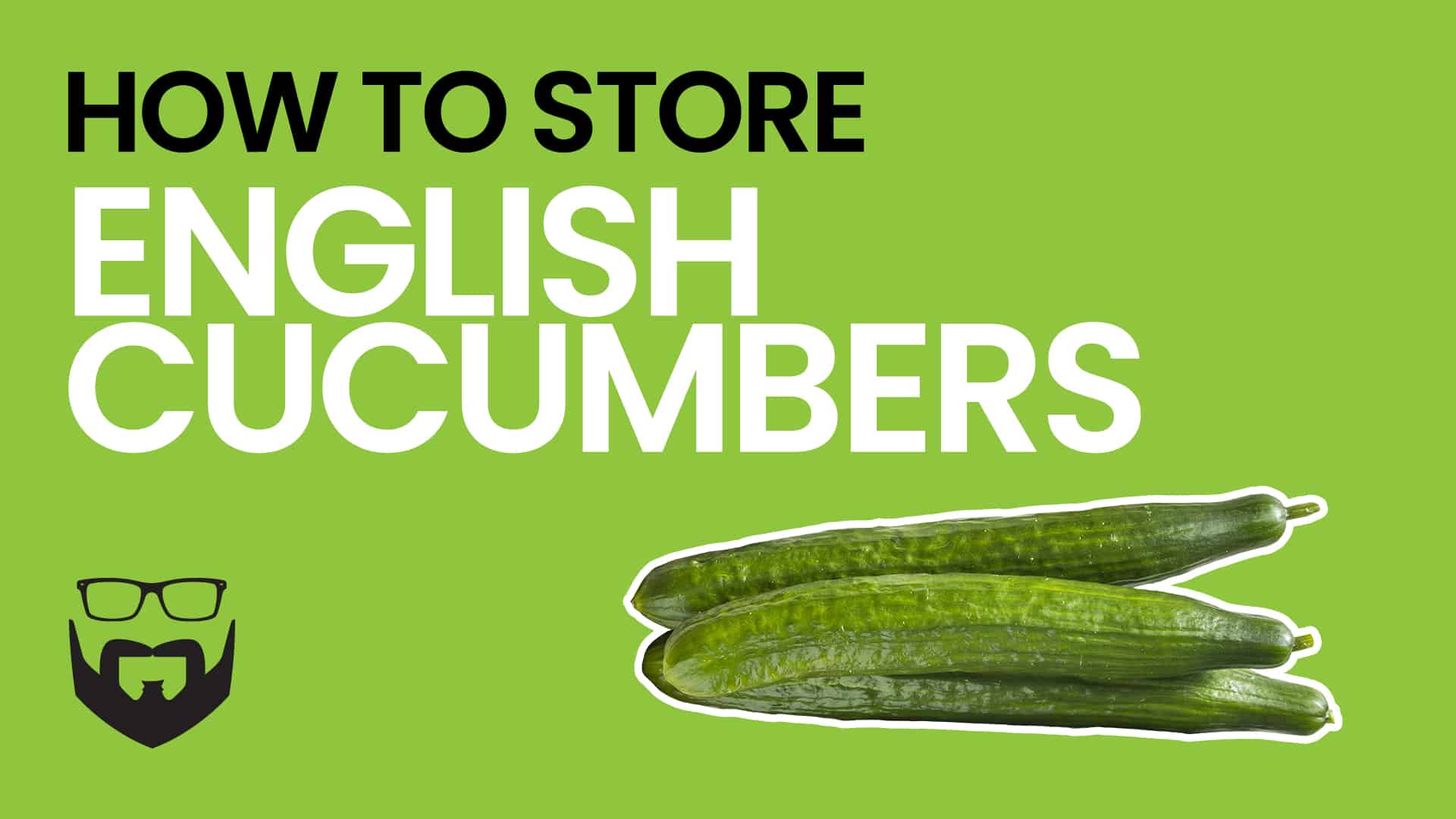 How to Store English Cucumbers Video - Green