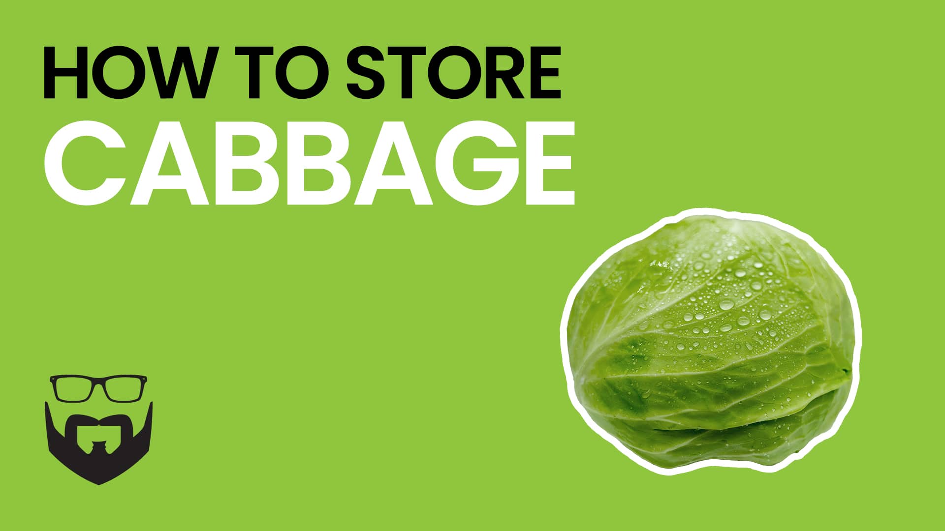 How to Store Cabbage Video - Green