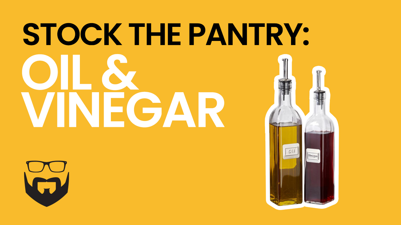 How to Stock the Pantry_Oil & Vinegar Video - Yellow