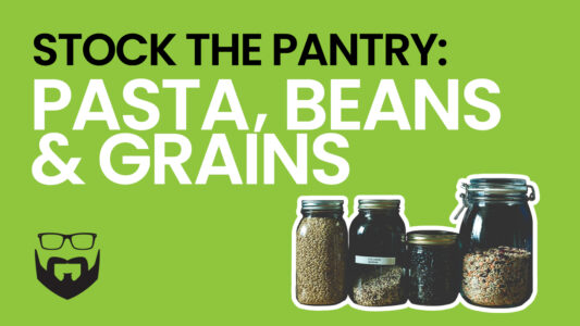 Stock your Pantry_Pasta, Beans and Grains Video - Green
