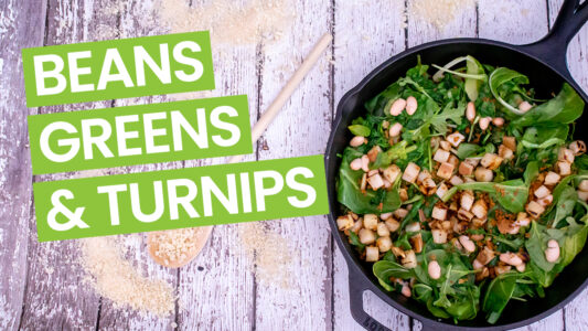 White Beans & Greens with Turnips, Parmesan Video - Green