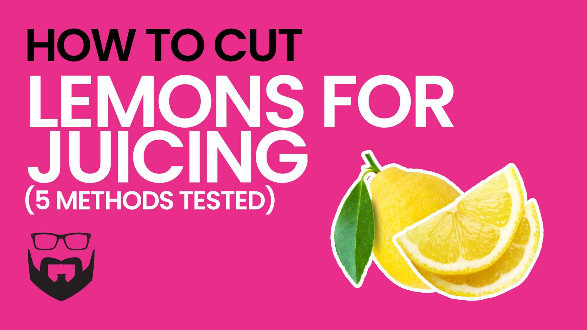How to Cut Lemons for Juicing (5 Methods Tested) Video - Pink