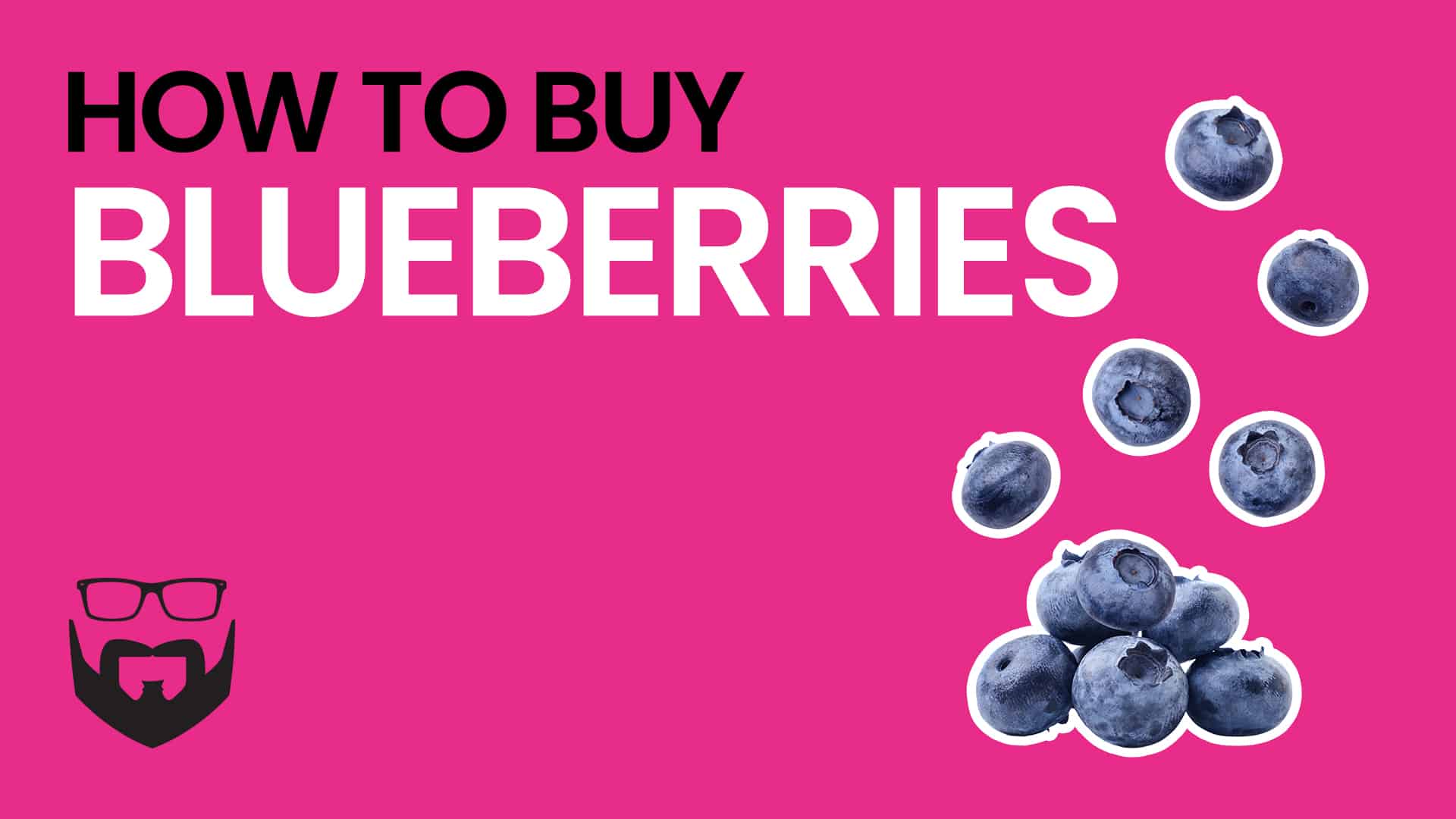 How to Buy Blueberries Video - Pink