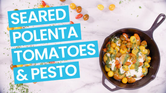 Seared Polenta with Slow Roasted Tomatoes & Pesto Video - Blue