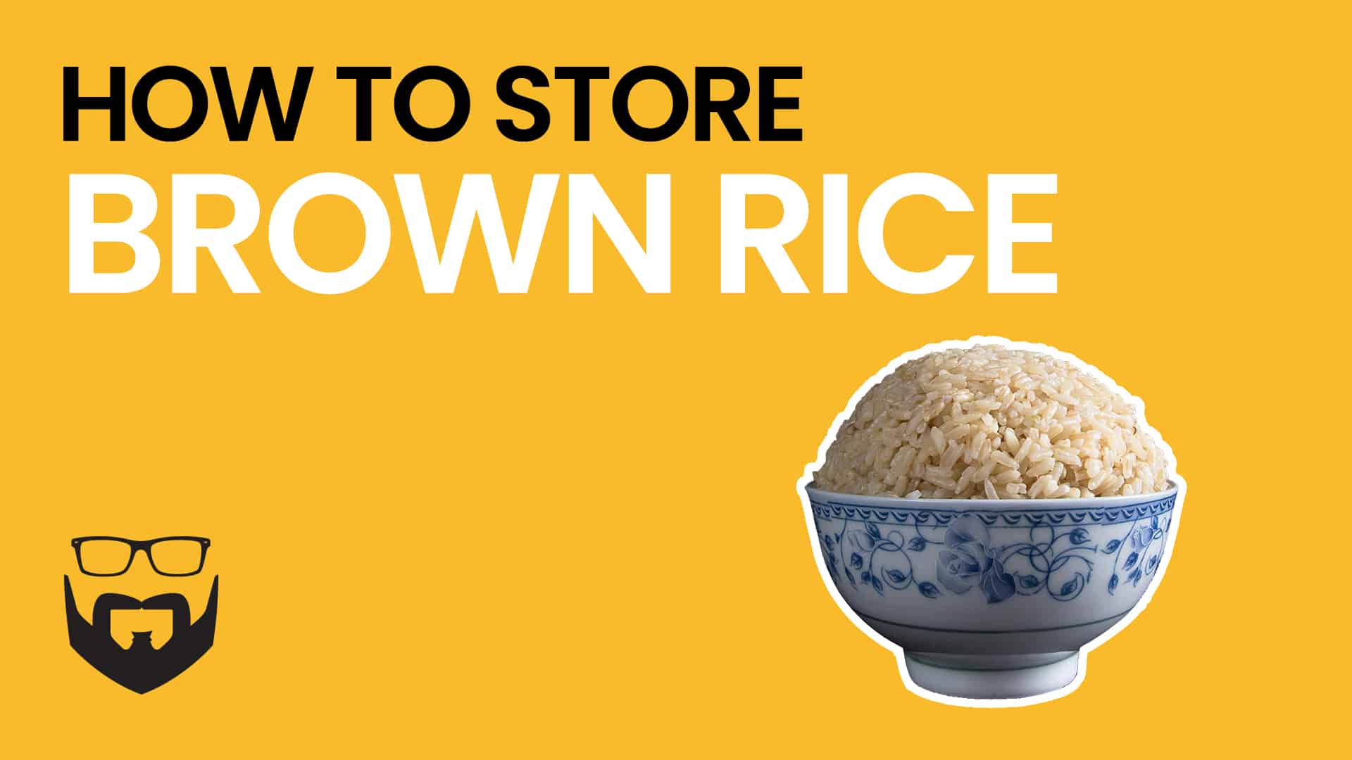 How to Store Brown Rice Video - Yellow